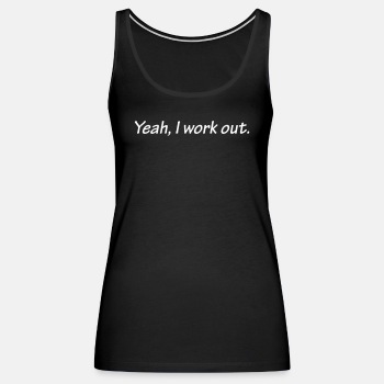 Yeah I work out ats - Tank Top for women