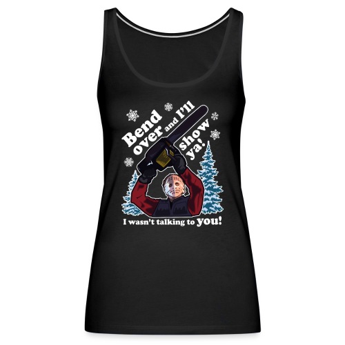 Bend Over and I'll Show You - Funny Christmas - Women's Premium Tank Top