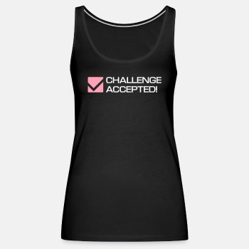Challenge Accepted - Tank Top for women