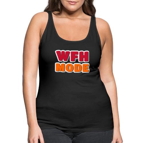 WFH Mode Remote Work Lifestyle Design - Women's Premium Tank Top