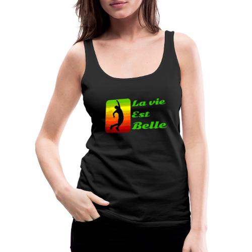 La vie est belle - Women's Premium Tank Top
