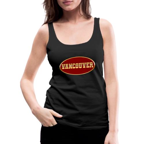Golden Vibes – Vancouver - Women's Premium Tank Top