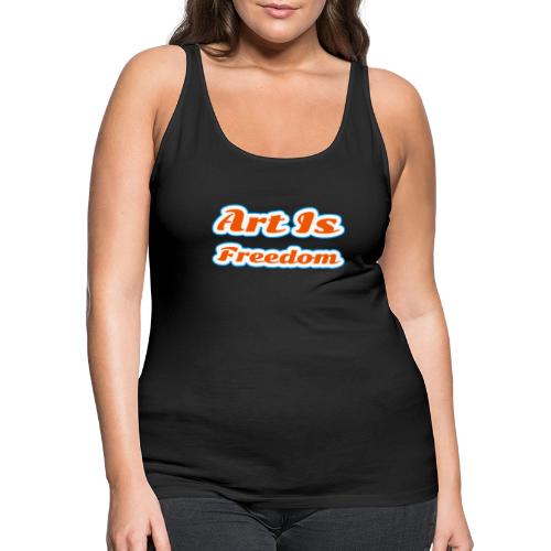 Art Is Freedom — Creative Expression Script - Women's Premium Tank Top