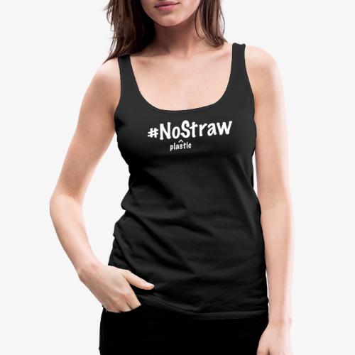 No plastic straw - Women's Premium Tank Top