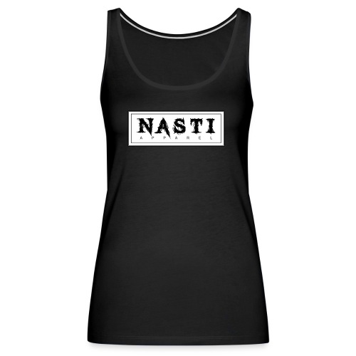 Nasti Apparel - Women's Premium Tank Top