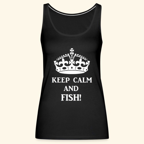 keep calm fish wht - Women's Premium Tank Top
