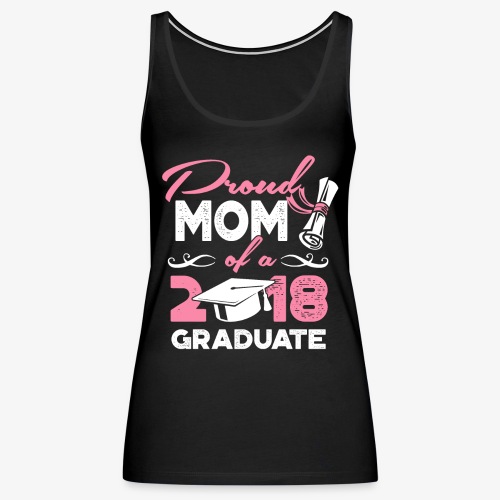Proud Mom Graduate Mother Gift Shirt - Women's Premium Tank Top