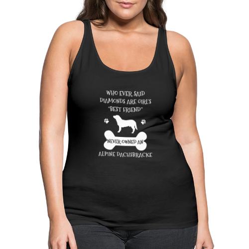 My Best Friend Is Alpine Dachsbracke Cool Gift - Women's Premium Tank Top