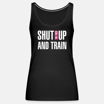Shut the fuck up and train - Tank Top for women