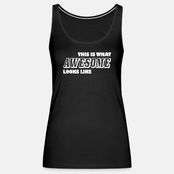 This is what awesome looks like - Tank Top for women
