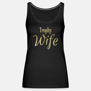 Trophy wife - Tank Top for women