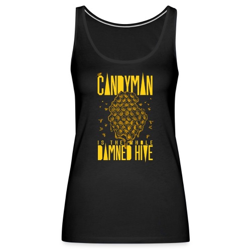 Candyman is the Whole Damned Hive - Women's Premium Tank Top