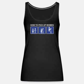 How to pick up women - Tank Top for women
