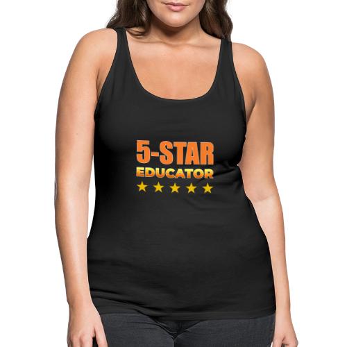 Five-Star Educator - Women's Premium Tank Top