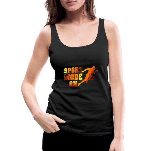 Sport Mode On - Women's Premium Tank Top