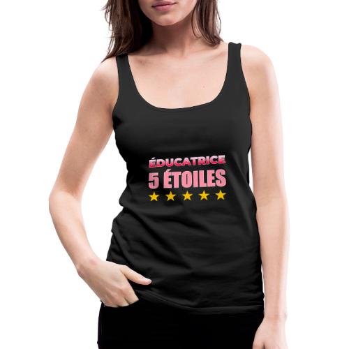 Éducatrice 5 Étoiles - Women's Premium Tank Top