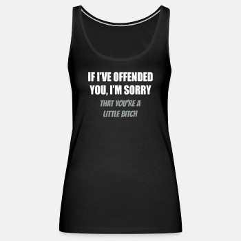 If I've offended you, I'm sorry ... - Tank Top for women