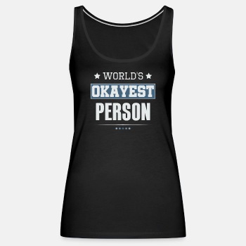 World's Okayest Person - Tank Top for women