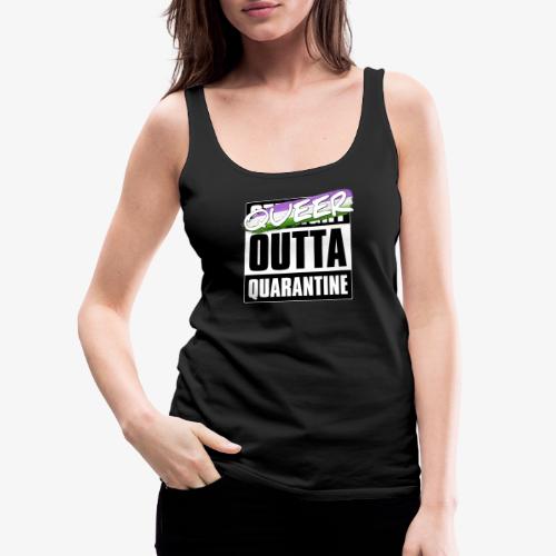 Queer Outta Quarantine - Genderqueer Pride - Women's Premium Tank Top