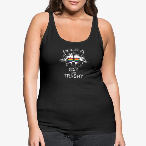 Gay and Trashy Raccoon Sunglasses Gilbert Baker - Women's Premium Tank Top