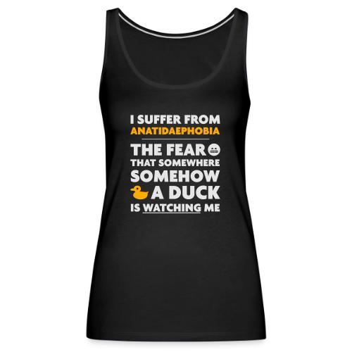 Anatidaephobia - Women's Premium Tank Top