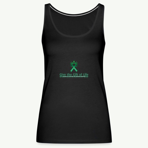 Give the Gift of Life T-Shirt - Women's Premium Tank Top