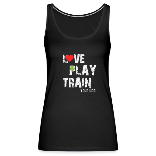 Love.Play.Train Your dog - Women's Premium Tank Top