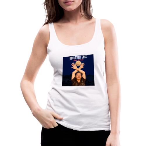 Irresistible Sass - Women's Premium Tank Top