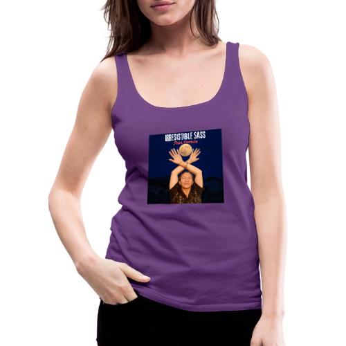 Irresistible Sass - Women's Premium Tank Top