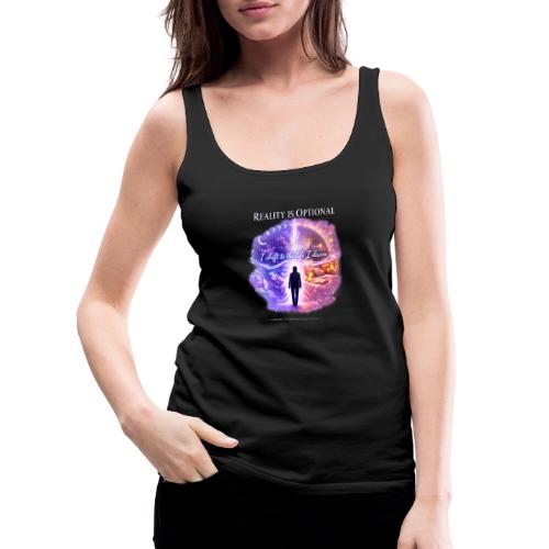 Reality Is Optional Cosmic Reality Shifting Portal - Women's Premium Tank Top
