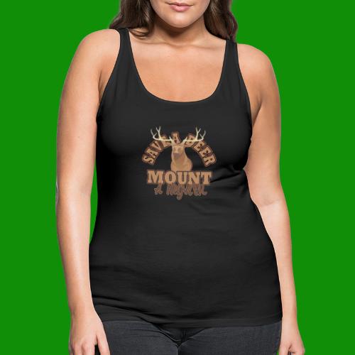 Save a Deer Mount a Hunter - Women's Premium Tank Top