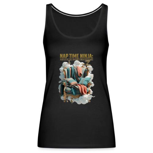 Nap Time Ninja T Shirt - Women's Premium Tank Top