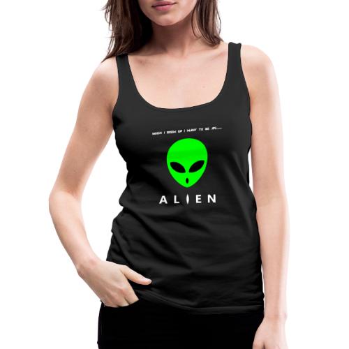 When I Grow Up I Want To Be An Alien - Women's Premium Tank Top