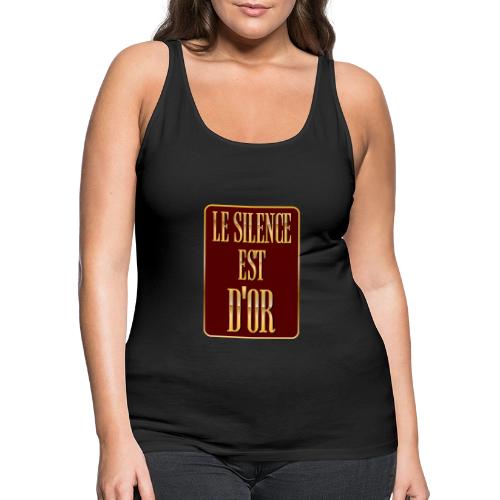 Silence is golden - Women's Premium Tank Top