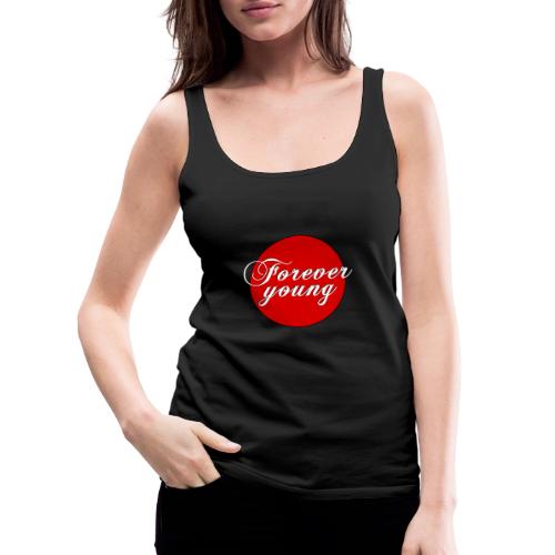 Forever Young, timeless Youth - Women's Premium Tank Top