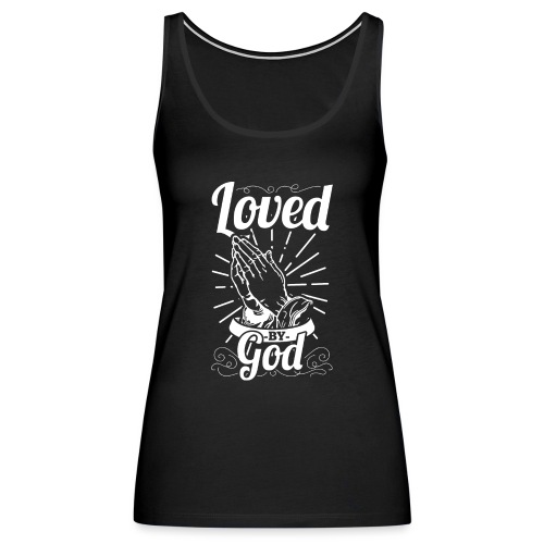 Loved By God - Alt. Design (White Letters) - Women's Premium Tank Top