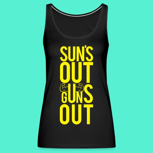 Suns Out Gym Motivation - Women's Premium Tank Top