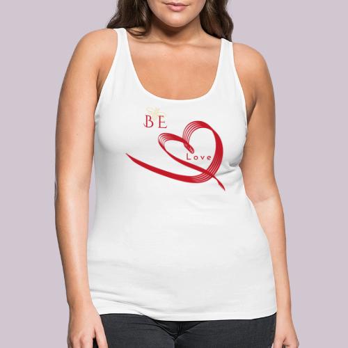 BE LOVE - Women's Premium Tank Top