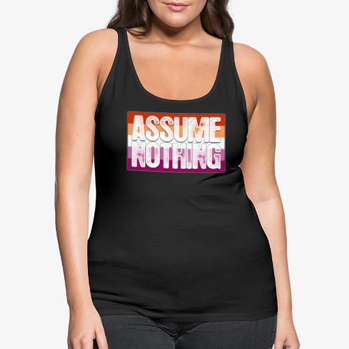 Assume Nothing Lesbian Pride Flag - Women's Premium Tank Top