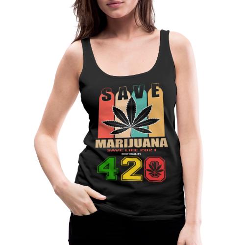 Hysterical 420 Save The Plant Weed Marijuana - Women's Premium Tank Top
