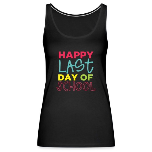 Happy Last Day Of School Peace Love Summer Break - Women's Premium Tank Top