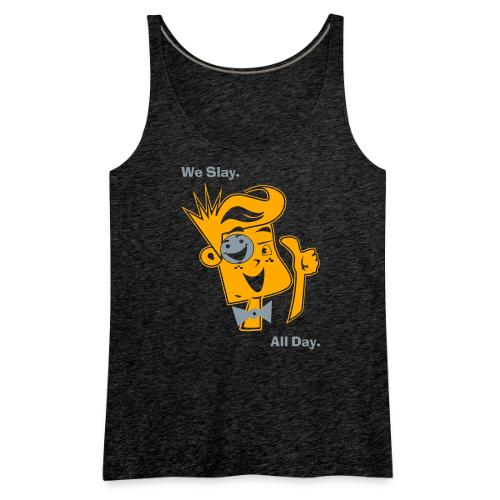 We Slay All Day Shiny Shirt Metallic Silver & Gold - Women's Premium Tank Top