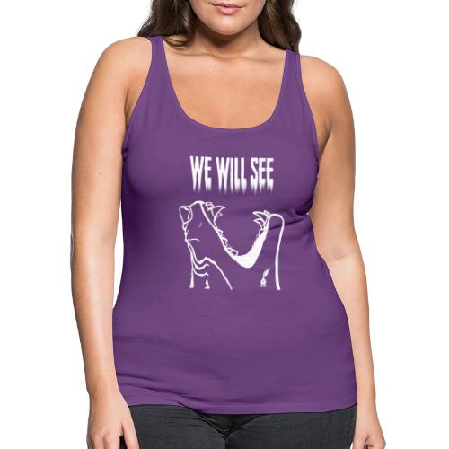 We Wil See Quote (White) - Women's Premium Tank Top