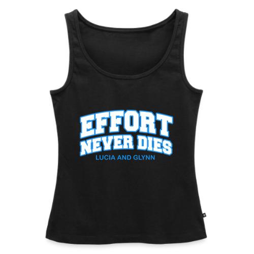 Effort Never Dies - Women's Premium Tank Top