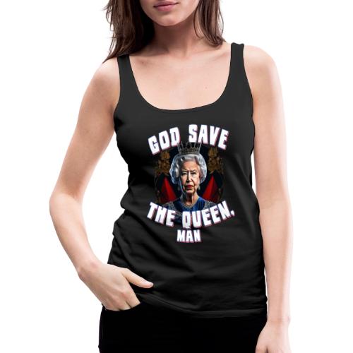 God Save the Queen Man - Women's Premium Tank Top
