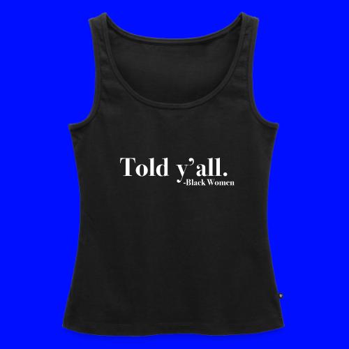 Told Y'all - Women's Premium Tank Top