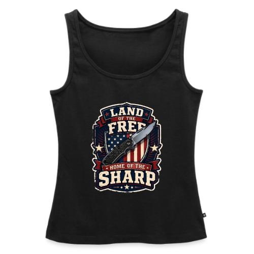 Land Of The Free Home Of The Sharp Patriotic Knife - Women's Premium Tank Top