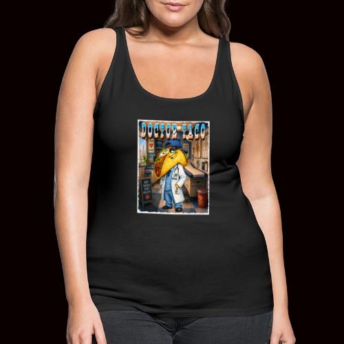 Doctor Taco - Women's Premium Tank Top