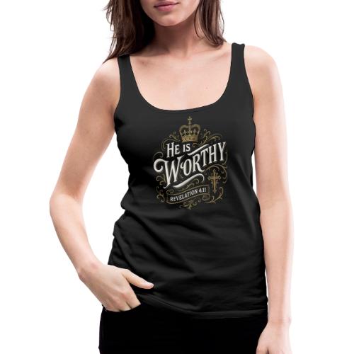 He is Worthy - Women's Premium Tank Top
