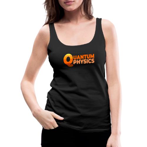 Quantum Physics - Women's Premium Tank Top